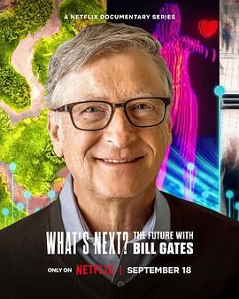 What’s Next? The Future with Bill Gates}